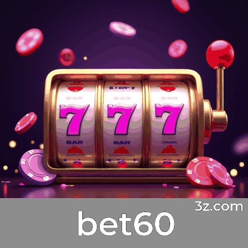 Aproveite os Benefícios Únicos e Generosos do bet60